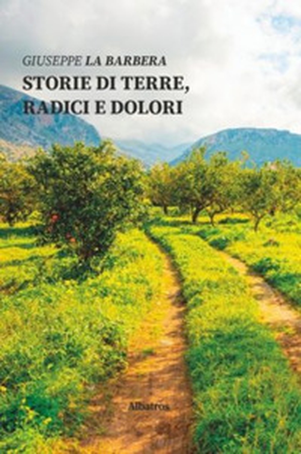 Storie di terre, radici e dolori - Librerie.coop Storie di terre, radici e dolori - Librerie.coop