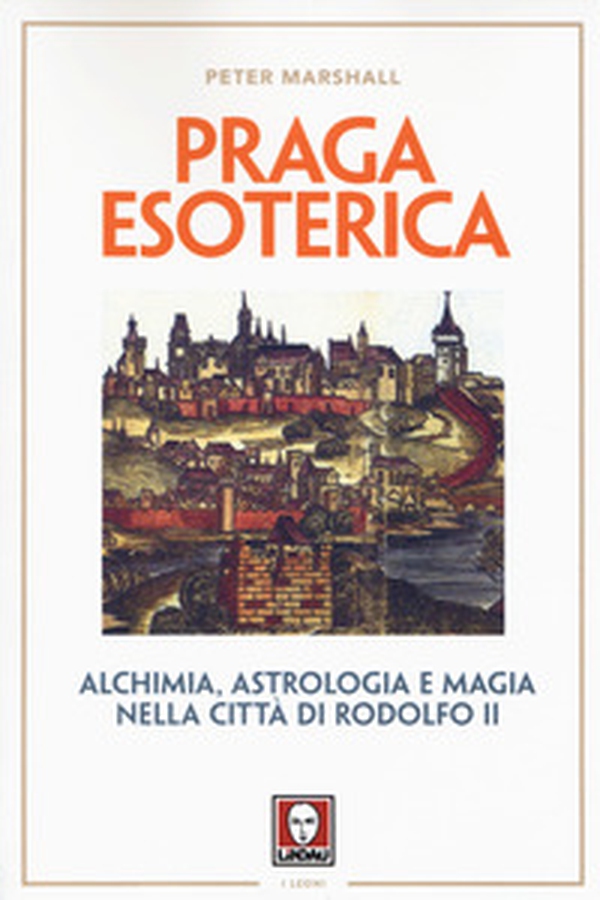 Praga esoterica. Alchimia, astrologia e magia nella città di Rodolfo II - Librerie.coop Praga esoterica. Alchimia, astrologia e magia nella città di Rodolfo II - Librerie.coop