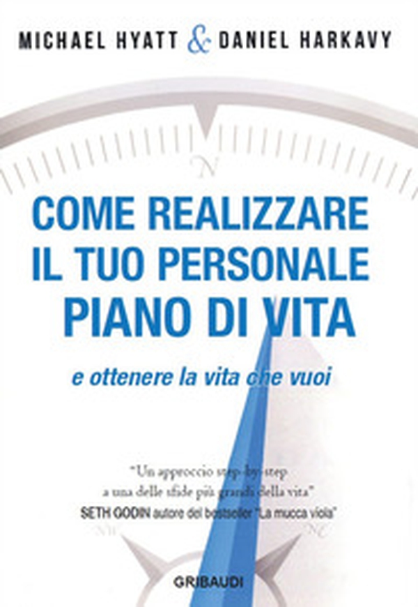 Come realizzare il tuo personale piano di vita e ottenere la vita che vuoi - Librerie.coop Come realizzare il tuo personale piano di vita e ottenere la vita che vuoi - Librerie.coop