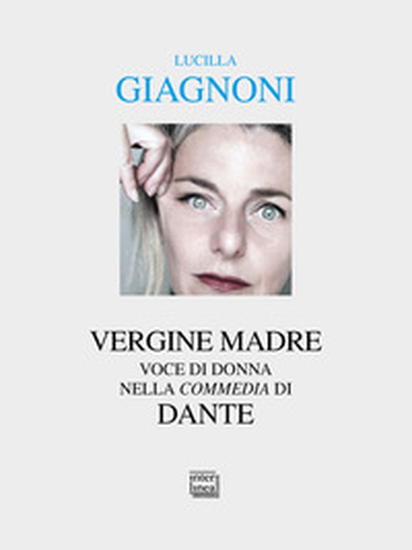 «Vergine madre». Voce di donna nella «Commedia» di Dante - Librerie.coop «Vergine madre». Voce di donna nella «Commedia» di Dante - Librerie.coop
