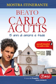 Beato Carlo Acutis. 15 anni di amore e fede. Mostra itinerante - Librerie.coop