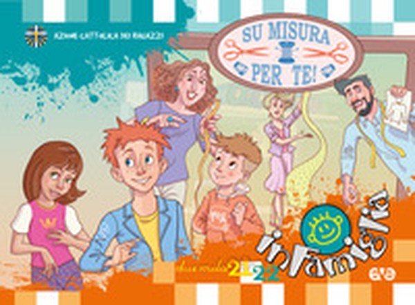 In famiglia. Su misura per te! Agenda per la famiglia. Per un cammino in famiglia 2021/2022 - Librerie.coop In famiglia. Su misura per te! Agenda per la famiglia. Per un cammino in famiglia 2021/2022 - Librerie.coop