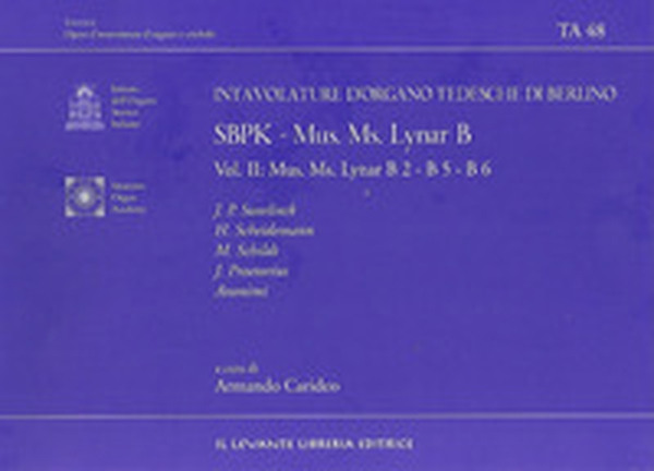SBPK. Intavolature d'organo tedesche di Berlino. Mus. Ms. Lynar B. Ediz. italiana e inglese - Vol. 2 - Librerie.coop SBPK. Intavolature d'organo tedesche di Berlino. Mus. Ms. Lynar B. Ediz. italiana e inglese - Vol. 2 - Librerie.coop