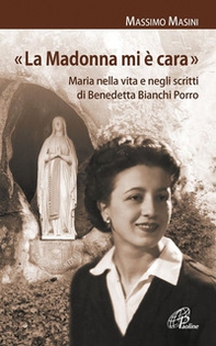 «La Madonna mi è cara». Maria nella vita e negli scritti di Benedetta Bianchi Porro - Librerie.coop