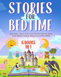 Stories for bedtime. Bedtime tales for kids with values that can hold their imaginations open - Librerie.coop