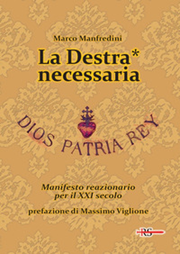 La Destra* necessaria. Manifesto reazionario per il XXI secolo - Librerie.coop La Destra* necessaria. Manifesto reazionario per il XXI secolo - Librerie.coop