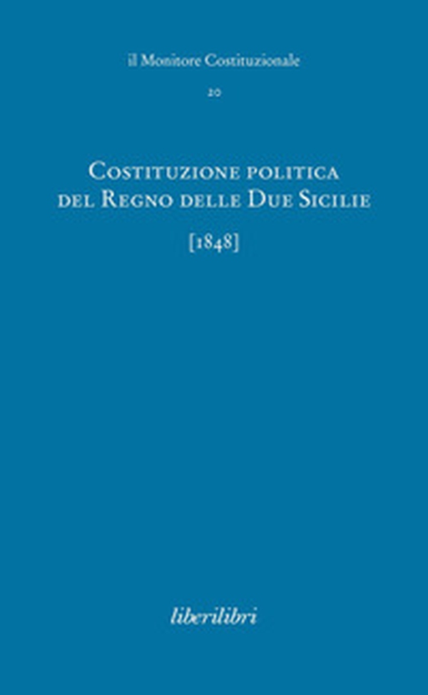 Costituzione politica del Regno delle due Sicilie (1848) - Librerie.coop Costituzione politica del Regno delle due Sicilie (1848) - Librerie.coop