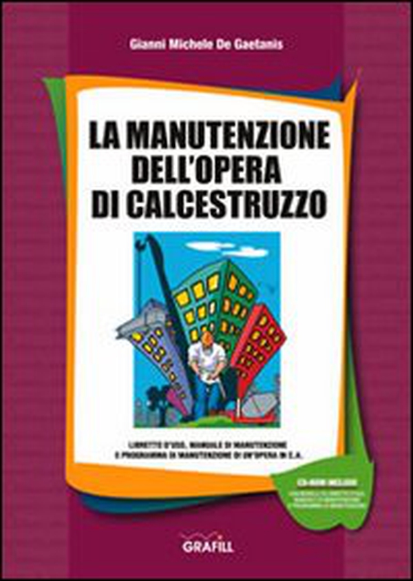 La manutenzione dell'opera di calcestruzzo. CD-ROM - Librerie.coop La manutenzione dell'opera di calcestruzzo. CD-ROM - Librerie.coop