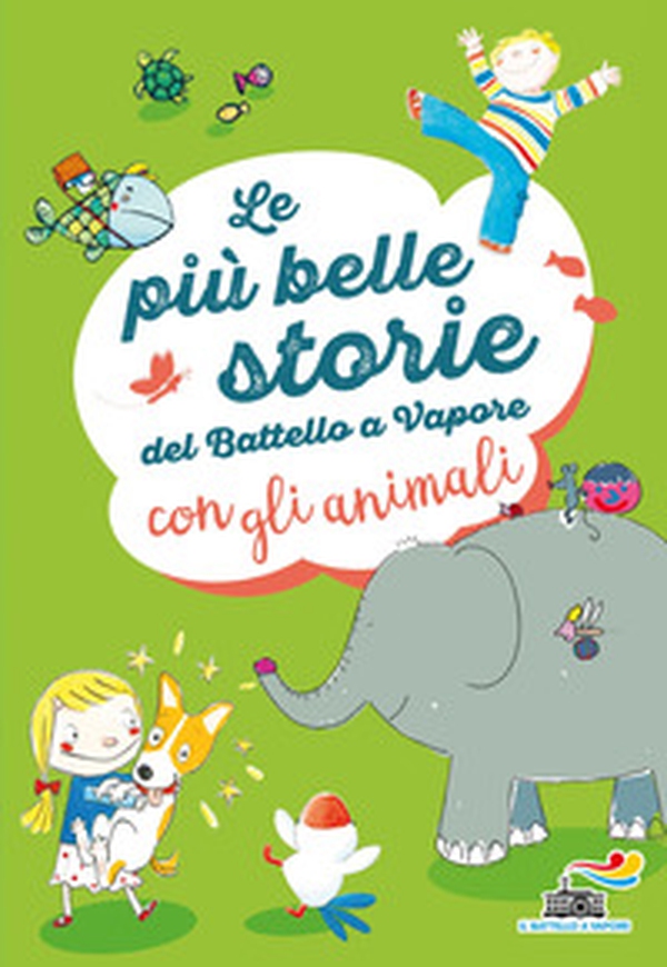Le più belle storie del Battello a Vapore con gli animali - Librerie.coop Le più belle storie del Battello a Vapore con gli animali - Librerie.coop