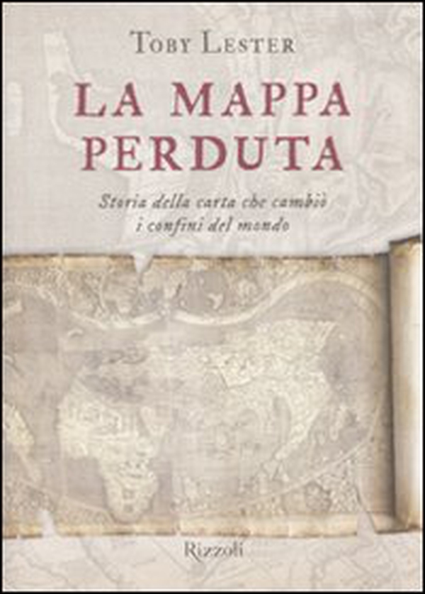 La mappa perduta. Storia della carta che cambiò i confini del mondo - Librerie.coop La mappa perduta. Storia della carta che cambiò i confini del mondo - Librerie.coop