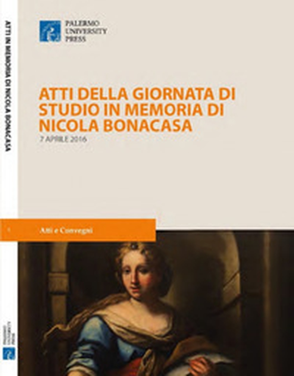 Atti della Giornata di studio in memoria di Nicola Bonacasa (7 aprile 2016) - Librerie.coop Atti della Giornata di studio in memoria di Nicola Bonacasa (7 aprile 2016) - Librerie.coop