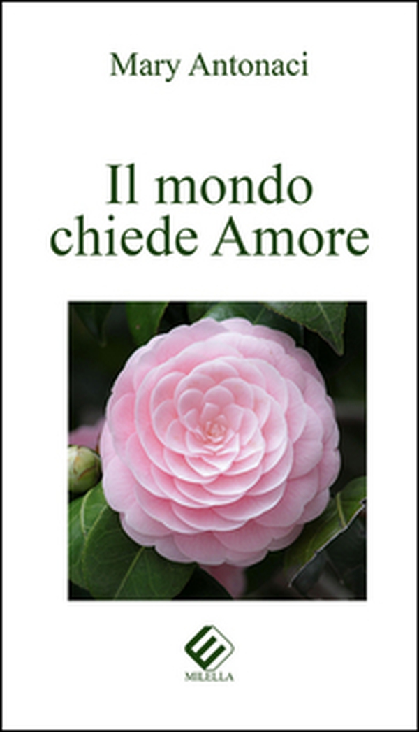 Il mondo chiede amore - Librerie.coop Il mondo chiede amore - Librerie.coop