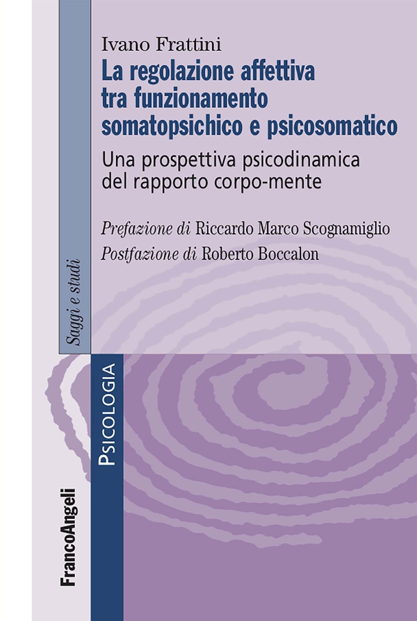 La regolazione affettiva tra funzionamento somatopsichico e psicosomatico - Librerie.coop La regolazione affettiva tra funzionamento somatopsichico e psicosomatico - Librerie.coop