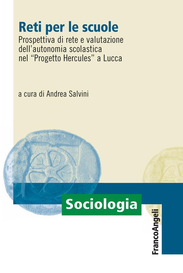 Reti per le scuole. Prospettiva di rete e valutazione dell’autonomia scolastica nel Progetto Hercules a Lucca - Librerie.coop Reti per le scuole. Prospettiva di rete e valutazione dell’autonomia scolastica nel Progetto Hercules a Lucca - Librerie.coop