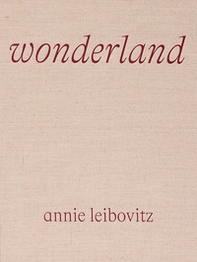 Annie Leibovitz: Wonderland - Librerie.coop