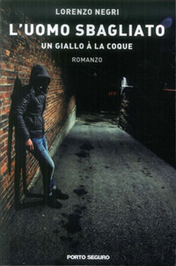 L'uomo sbagliato. Un giallo à la coque - Librerie.coop L'uomo sbagliato. Un giallo à la coque - Librerie.coop