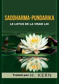 Saddharma Pundarika. Le lotus de la vraie loi - Librerie.coop