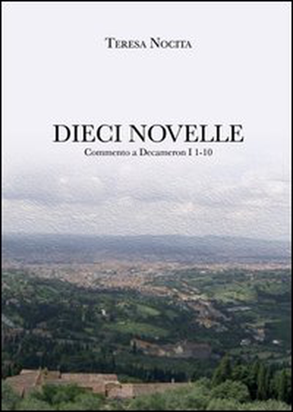 Dieci novelle. Commento a Decameron I 1-10 - Librerie.coop Dieci novelle. Commento a Decameron I 1-10 - Librerie.coop