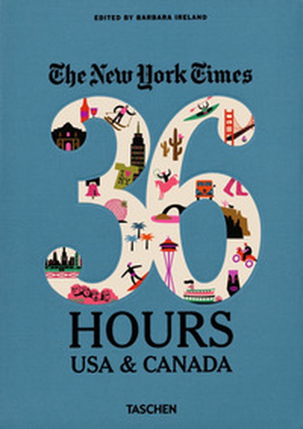 NYT. 36 hours. USA & Canada. West coast - Librerie.coop NYT. 36 hours. USA & Canada. West coast - Librerie.coop