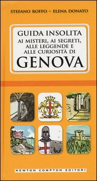 Guida insolita ai misteri, ai segreti, alle leggende e alle curiosità di Genova - Librerie.coop