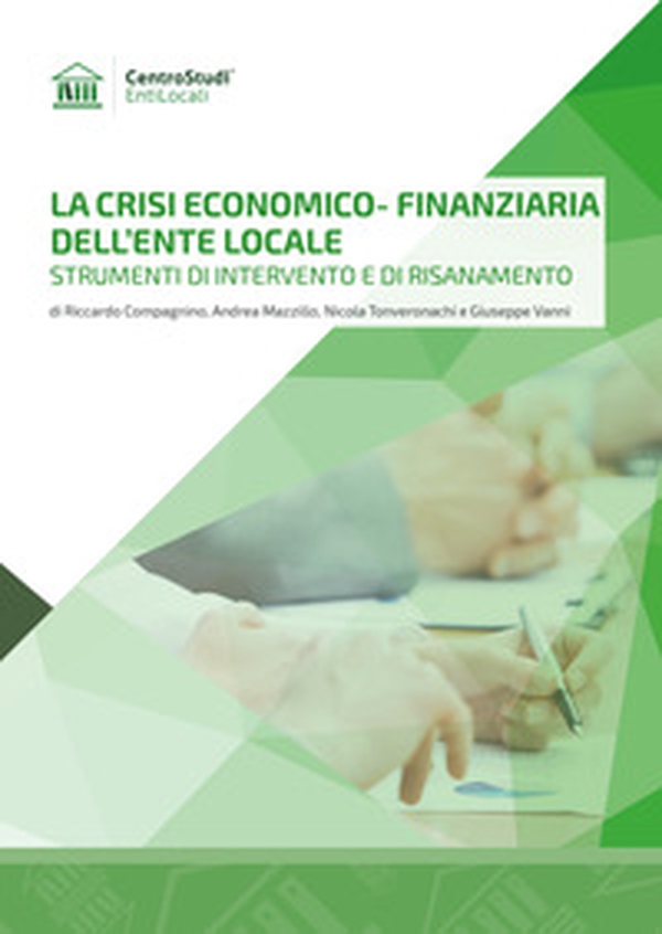 La crisi economico-finanziaria dell'ente locale. Strumenti di intervento e di risanamento - Librerie.coop La crisi economico-finanziaria dell'ente locale. Strumenti di intervento e di risanamento - Librerie.coop