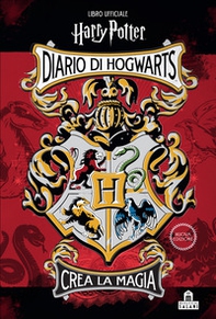 Diario di Hogwarts. Crea la magia. Libro ufficiale Harry Potter - Librerie.coop
