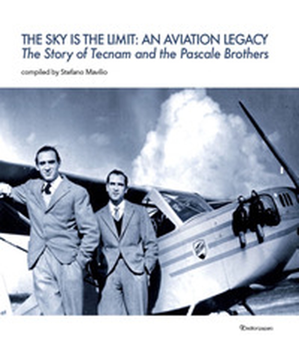 The sky is the limit: an aviation legacy. The story of Tecnam and the Pascale brothers - Librerie.coop The sky is the limit: an aviation legacy. The story of Tecnam and the Pascale brothers - Librerie.coop