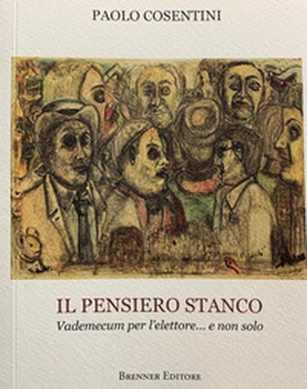 Il pensiero stanco. Vademecum per l'elettore... e non solo - Librerie.coop Il pensiero stanco. Vademecum per l'elettore... e non solo - Librerie.coop