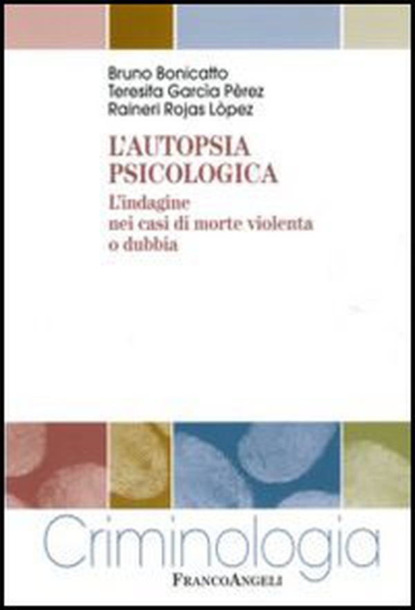 L'autopsia psicologica. L'indagine nei casi di morte violenta o dubbia - Librerie.coop L'autopsia psicologica. L'indagine nei casi di morte violenta o dubbia - Librerie.coop