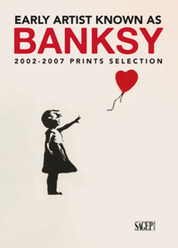 Early artist known as Banksy. 2002-2007 prints selection. Ediz. italiana e inglese - Librerie.coop Early artist known as Banksy. 2002-2007 prints selection. Ediz. italiana e inglese - Librerie.coop