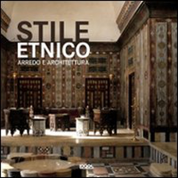Stile etnico. Arredo e architettura - Librerie.coop Stile etnico. Arredo e architettura - Librerie.coop