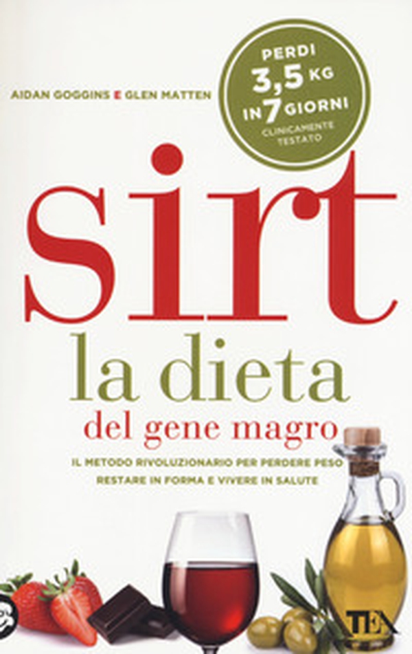 Sirt. La dieta del gene magro. Il metodo rivoluzionario per perdere peso, restare in forma e vivere in salute - Librerie.coop Sirt. La dieta del gene magro. Il metodo rivoluzionario per perdere peso, restare in forma e vivere in salute - Librerie.coop