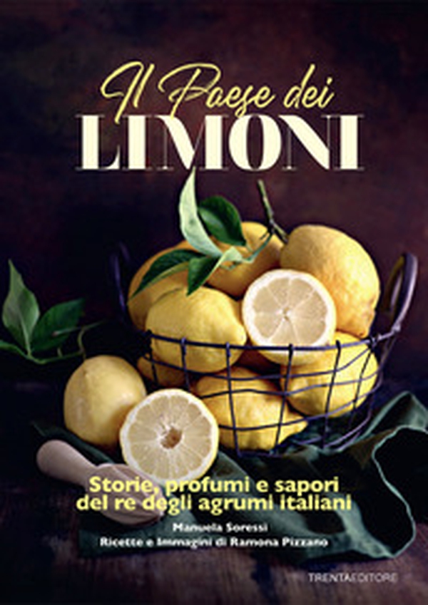 Il paese dei limoni. Storie, profumi e sapori del re degli agrumi - Librerie.coop Il paese dei limoni. Storie, profumi e sapori del re degli agrumi - Librerie.coop
