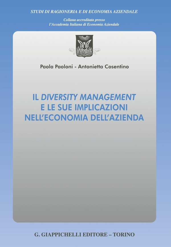 Il diversity management e le sue implicazioni nell’economia dell’azienda - Librerie.coop Il diversity management e le sue implicazioni nell’economia dell’azienda - Librerie.coop