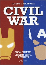 Civil war. Cinema e fumetto. L'universo Marvel in conflitto - Librerie.coop
