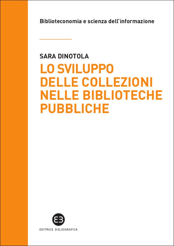 Lo sviluppo delle collezioni nelle biblioteche pubbliche - Librerie.coop Lo sviluppo delle collezioni nelle biblioteche pubbliche - Librerie.coop