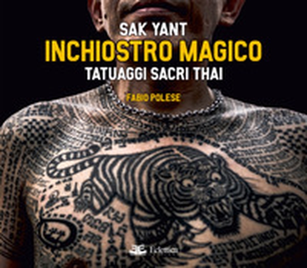 Inchiostro magico. Tatuaggi sacri thai - Librerie.coop Inchiostro magico. Tatuaggi sacri thai - Librerie.coop