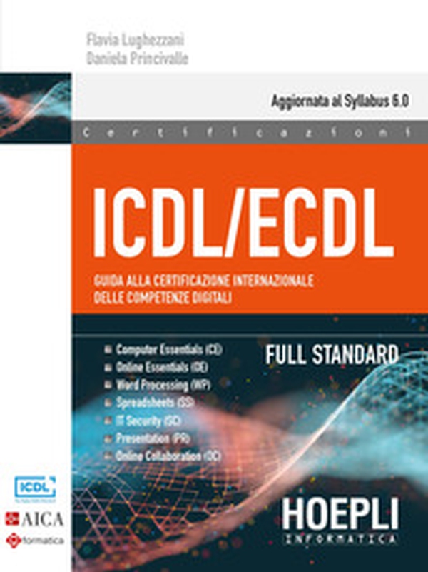 ICDL/ECDL Guida alla certificazione internazionale delle competenze digitali. Full Standard - Librerie.coop ICDL/ECDL Guida alla certificazione internazionale delle competenze digitali. Full Standard - Librerie.coop