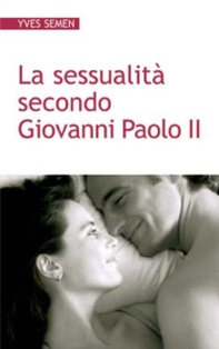La sessualità secondo Giovanni Paolo II - Librerie.coop