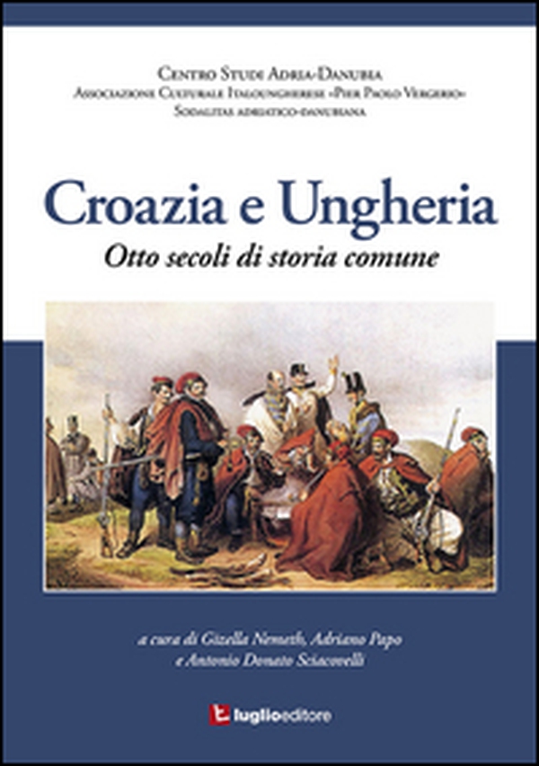 Croazia e Ungheria. Otto secoli di storia comune - Librerie.coop Croazia e Ungheria. Otto secoli di storia comune - Librerie.coop