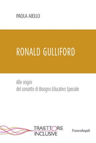 Ronald Gulliford. Alle origini del concetto di Bisogno Educativo Speciale - Librerie.coop