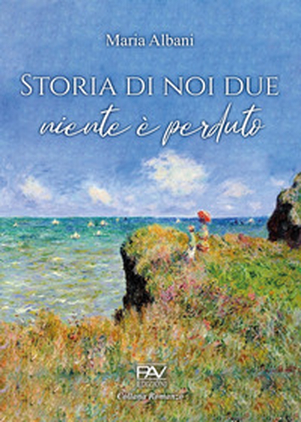 Storia di noi due. Niente è perduto - Librerie.coop Storia di noi due. Niente è perduto - Librerie.coop