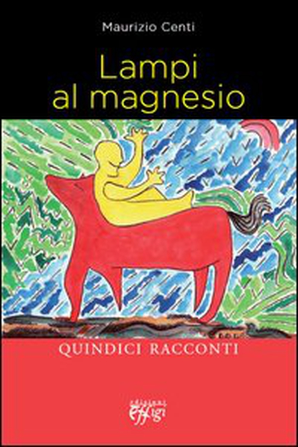 Lampi al magnesio. Quindici racconti - Librerie.coop Lampi al magnesio. Quindici racconti - Librerie.coop