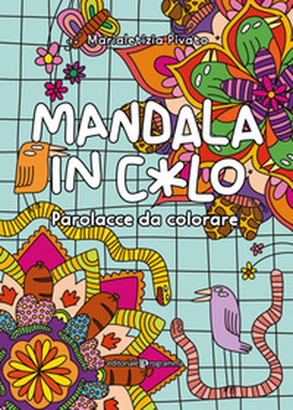 Mandala in c*lo. Parolacce da colorare - Librerie.coop Mandala in c*lo. Parolacce da colorare - Librerie.coop