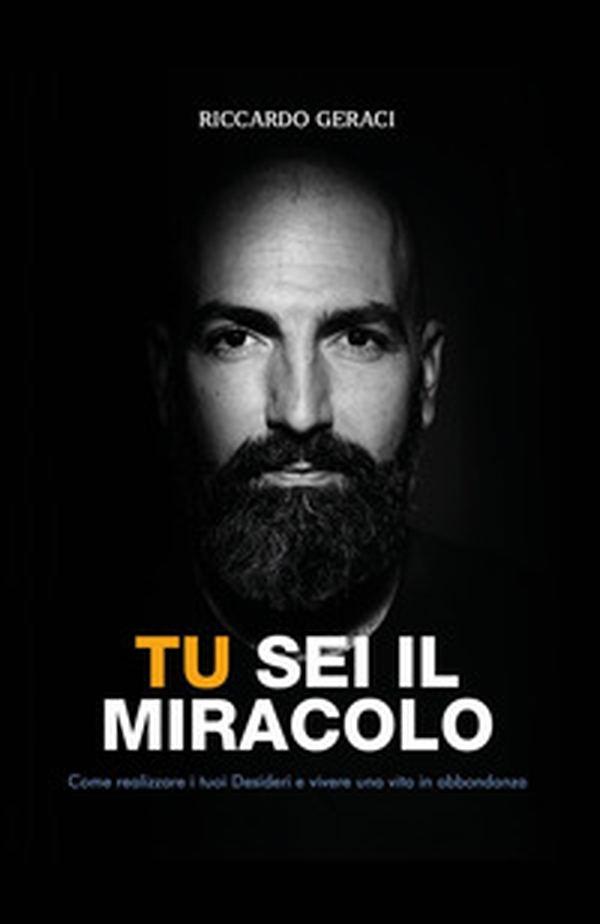 Tu sei il miracolo. Come realizzare i tuoi desideri e vivere una vita in abbondanza - Librerie.coop Tu sei il miracolo. Come realizzare i tuoi desideri e vivere una vita in abbondanza - Librerie.coop