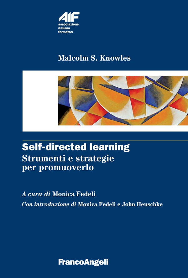 Self-directed learning. Strumenti e strategie per promuoverlo - Librerie.coop Self-directed learning. Strumenti e strategie per promuoverlo - Librerie.coop