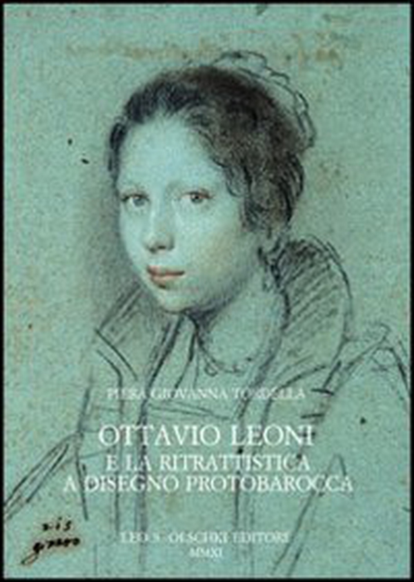Ottavio Leoni e la ritrattistica a disegno protobarocca - Librerie.coop Ottavio Leoni e la ritrattistica a disegno protobarocca - Librerie.coop