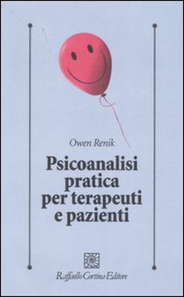 Psicoanalisi pratica per terapeuti e pazienti - Librerie.coop Psicoanalisi pratica per terapeuti e pazienti - Librerie.coop