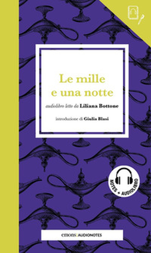 Le mille e una notte letto da Liliana Bottone. Quaderno - Librerie.coop Le mille e una notte letto da Liliana Bottone. Quaderno - Librerie.coop