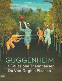 Guggenheim. La collezione Thannhauser. Da Van Gogh a Picasso - Librerie.coop